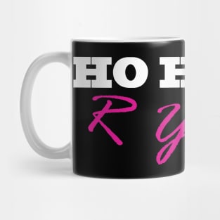HO HO HO R YOU? Mug
